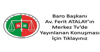 BARO BAŞKANI AV. FERİT ATALAY'IN ÇOCUK HAKLARI KONUSUNDAKİ AÇIKLAMALARINI İZLEMEK İÇİN TIKLAYINIZ